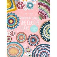 Round and Round the Crochet Hook Patterns to Inspire and Admire