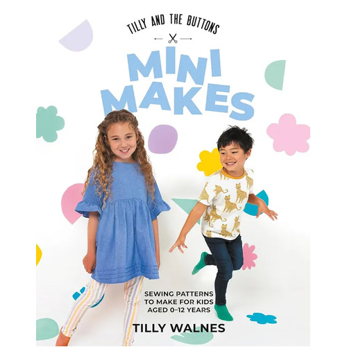 Tilly and the Buttons: Mini Makes